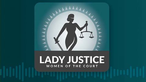 Lady Justice: Women of the Court Podcast