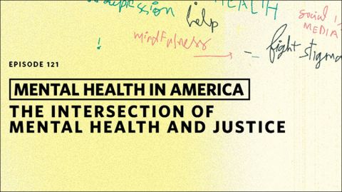 Mental Health in America: The Intersection of Mental Health and Justice