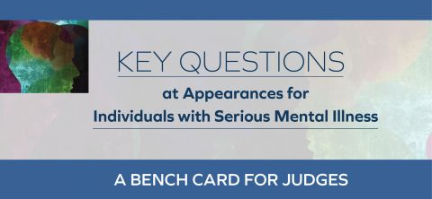 Key Questions at Appearances for Individuals with Serious Mental Illness