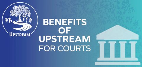 Benefits of Upstream for Courts