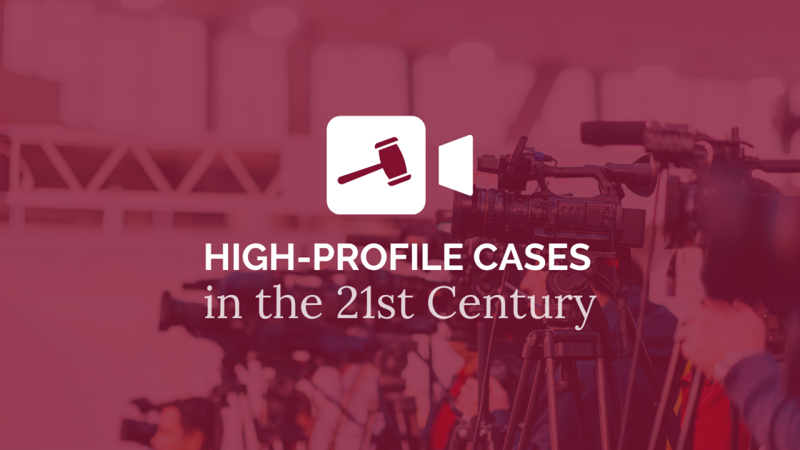 HIgh profile cases in the media. banner image